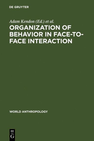 Adam Kendon, Richard M. Harris, Mary R. Key - Organization of Behavior in Face-to-Face Interaction, Inbunden