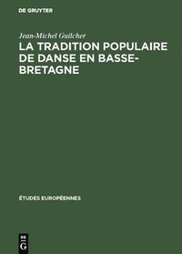bokomslag La tradition populaire de danse en Basse-Bretagne