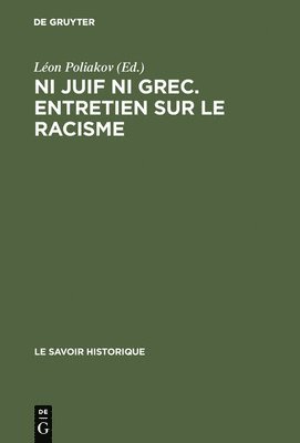 Léon Poliakov - Ni juif ni grec. Entretien sur le racisme, Inbunden