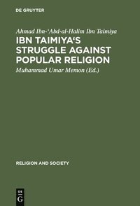 bokomslag Ibn Taimiya's Struggle Against Popular Religion