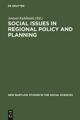 Antoni Kuklinski - Social Issues in Regional Policy and Planning, Inbunden