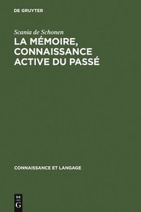 bokomslag La mmoire, connaissance active du pass