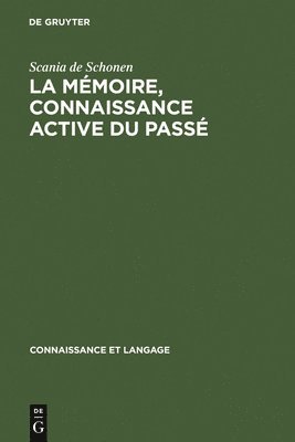 La mmoire, connaissance active du pass 1