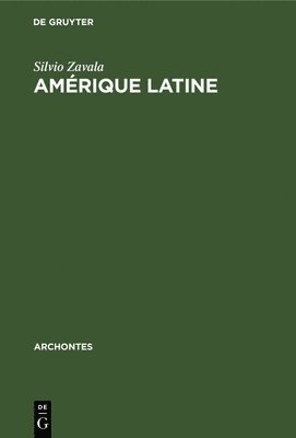 bokomslag Amérique Latine: Philosophie de la Conquête
