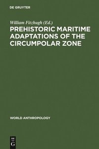 bokomslag Prehistoric Maritime Adaptations of the Circumpolar Zone
