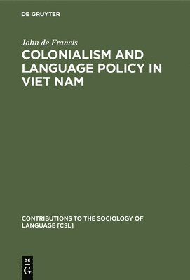 Colonialism and Language Policy in Vietnam 1