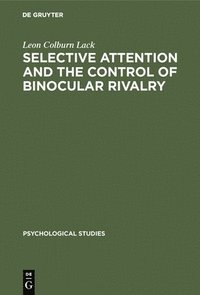 bokomslag Selective attention and the control of binocular rivalry