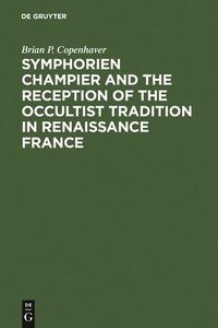 bokomslag Symphorien Champier and the Reception of the Occultist Tradition in Renaissance France
