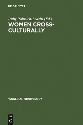 Ruby Rohrlich-Leavitt - Women Cross-Culturally, Inbunden