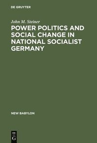 bokomslag Power Politics and Social Change in National Socialist Germany