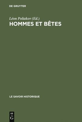 Léon Poliakov - Hommes et bêtes, Inbunden