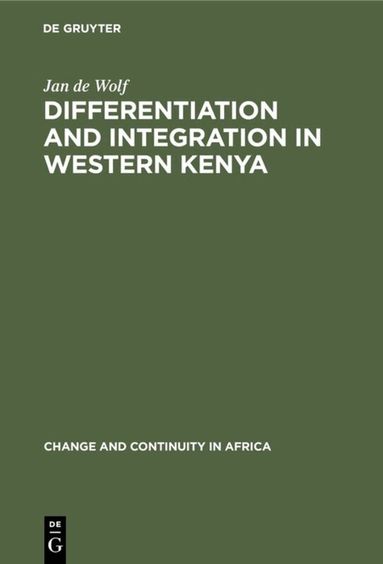 Jan de Wolf - Differentiation and Integration in Western Kenya, Inbunden