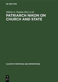 bokomslag Patriarch Nikon on Church and State: Nikon's "Refutation"