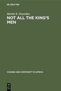 bokomslag Not All the King's Men: Inequality as a Political Instrument in Ankole, Uganda