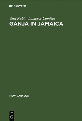 Vera Rubin, Lambros Comitas - Ganja in Jamaica, Inbunden