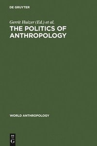 bokomslag The Politics of Anthropology