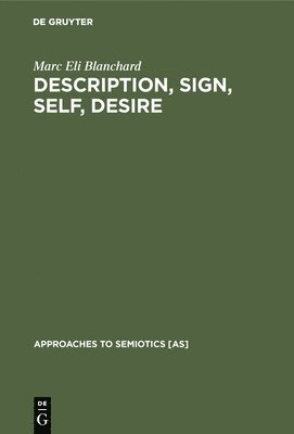 bokomslag Description, Sign, Self, Desire: Critical Theory in the Wake of Semiotics