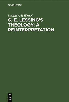 bokomslag G. E. Lessing's Theology: A Reinterpretation