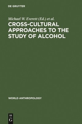 Cross-Cultural Approaches to the Study of Alcohol 1