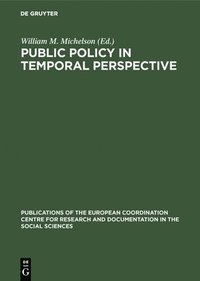 bokomslag Public Policy in Temporal Perspective: Report on the Workshop on the Application of Time-Budget Research to Policy Questions in Urban and Regional Set
