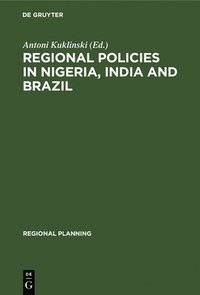 bokomslag Regional Policies in Nigeria, India and Brazil