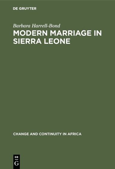 Barbara Harrell-Bond - Modern Marriage in Sierra Leone, Inbunden
