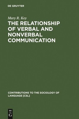 Mary R. Key - Relationship of Verbal and Nonverbal Communication, Inbunden
