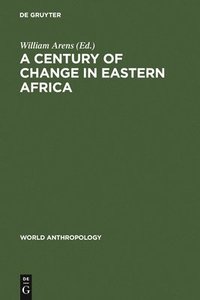 bokomslag A Century of Change in Eastern Africa