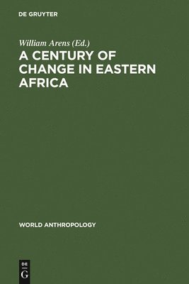 bokomslag A Century of Change in Eastern Africa