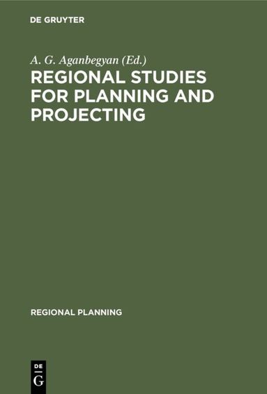 A. G. Aganbegyan - Regional Studies for Planning and Projecting, Inbunden