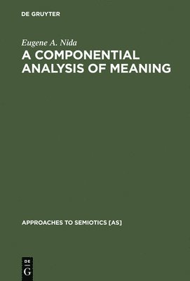 A Componential Analysis of Meaning 1