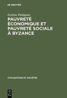 Evelyne Patlagean - Pauvreté économique et pauvreté sociale à Byzance, Inbunden