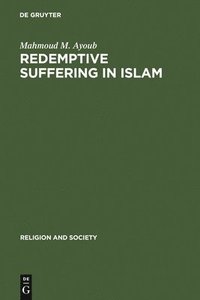 bokomslag Redemptive Suffering in Islam