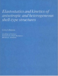 bokomslag Elastostatics and Kinetics of Anisotropic and Heterogeneous Shell-Type Structures