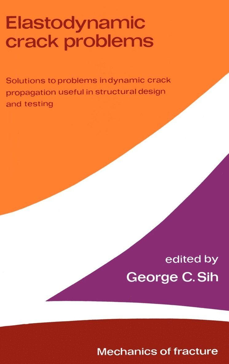 George C. Sih - Elastodynamic Crack Problems, Inbunden