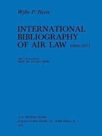 bokomslag International Bibliography of Air Law : Mainwork (1900-1971)