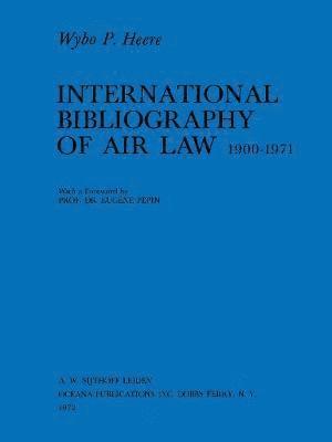 bokomslag International Bibliography of Air Law : Mainwork (1900-1971)