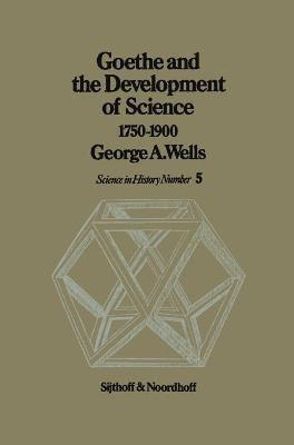 Goethe and the Development of Science 1750-1900 1