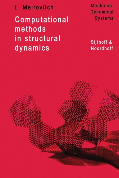 L. Meirovitch - Computational Methods in Structural Dynamics, Inbunden