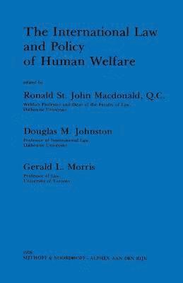 R. MacDonald, Ronald St J. MacDonald, G. L. Morris, Ronald St.J. Macdonald, G.L. Morris - International Law and Policy of Human Welfare, Inbunden