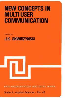 J.K. Skwirzynski, J. K. Skwirzynski - New Concepts in Multi-User Communication, Inbunden