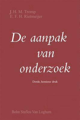 E F H Rietmeyer, J H M Tromp - de Aanpak Van Onderzoek, Häftad