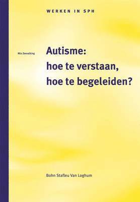 bokomslag Autisme: Hoe Te Verstaan, Hoe Te Begeleiden?