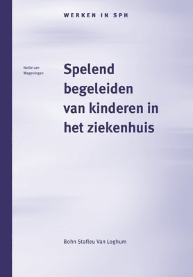 bokomslag Spelend Begeleiden Van Kinderen in Het Ziekenhuis