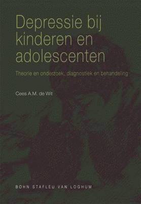 C. a. M. De Wit - Depressie Bij Kinderen En Adolescenten: Theorie En Onderzoek, Diagnostiek En Behandeling, Häftad