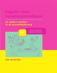 bokomslag Engels Voor Verpleegkundigen: En Andere Werkers in de Gezondheidszorg