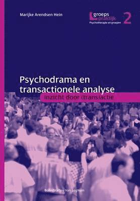 F. M. Arendsen Hein, H. P. Gilhuis - Psychodrama En Transactionele Analyse: Inzicht Door (Trans)Actie, Häftad