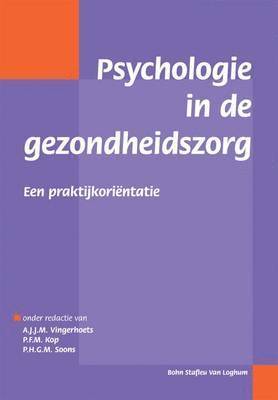 A. J. J. M. Vingerhoets, P. H. G. M. Soons - Psychologie in de Gezondheidszorg: Een Praktijkoriëntatie, Häftad