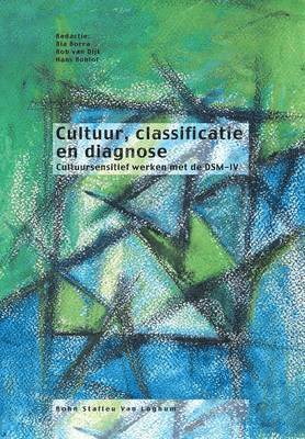 H. Rohlof, R. Borra - Cultuur, Classificatie En Diagnose: Cultuursensitief Werken Met de Dsm-IV, Häftad