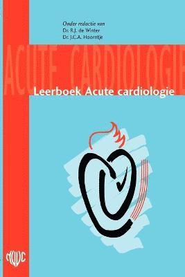 R J Winter, J C a Hoorntje, R. J. Winter, J. C. a. Hoorntje, R.J. Winter, J.C.A. Hoorntje - Leerboek Acute Cardiologie, Häftad